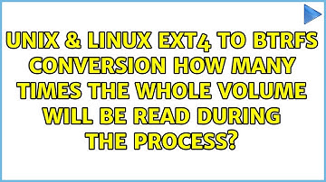 ext4 to btrfs conversion: how many times the whole volume will be read during the process?