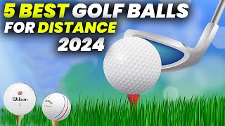 5 Best Golf Balls for Distance 2024: Top Distance Golf Balls for Your Swing Speed