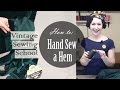 How to Hand Sew a  Hem - Hem a Vintage Dress with Hand Sewing
