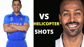 Ms Dhoni Vs Hardik Pandya Helicopter Shots Best Sixes