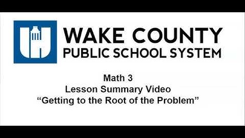 Math 3 Unit 3 Lesson 5 Getting to the Root of the Problem