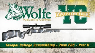 Yavapai College Gunsmithing Custom 7mm PRC Part II