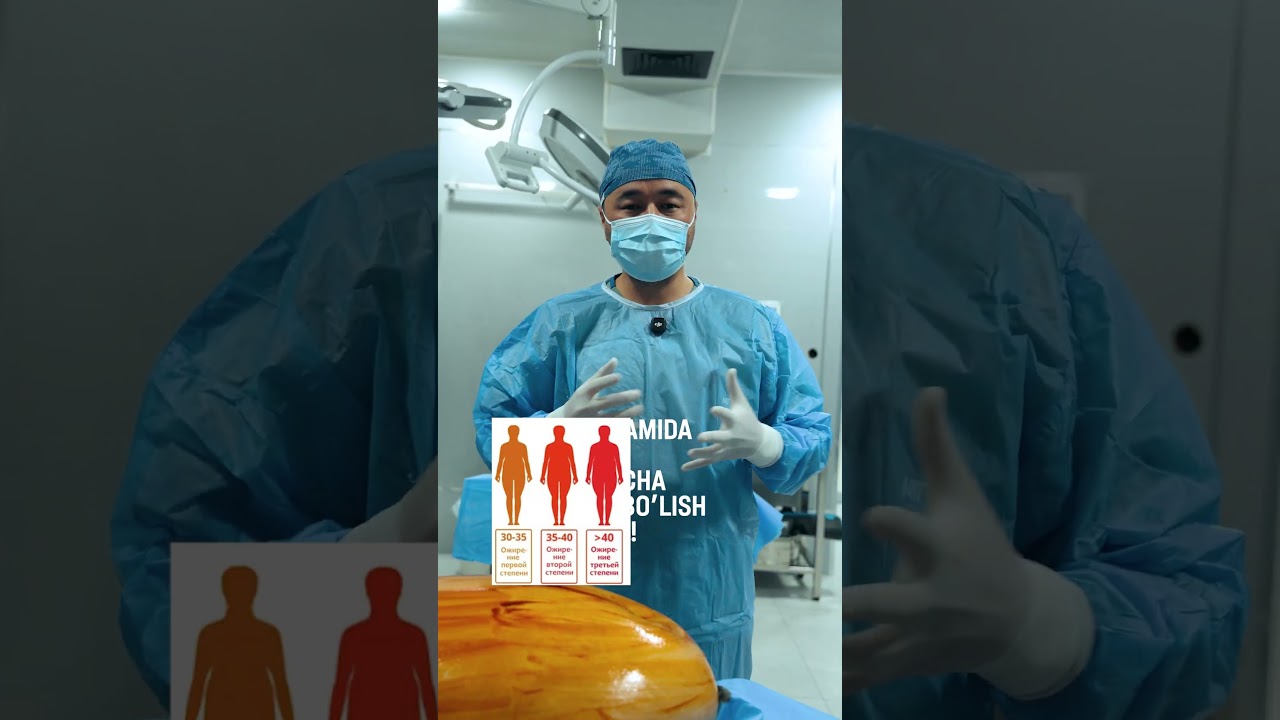 Ortiqcha vazndan xalos bo‘ling! Oshqozon qisqartirish va o‘t qopi amaliyotlari