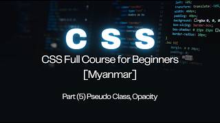 Part (5) Pseudo Class, Opacity