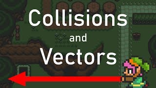 Collisions and Vectors | Recreating Zelda