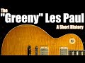 The &quot;Greeny&quot; Les Paul: A Short History; Peter Green and Gary Moore&#39;s Fabled &#39;59 Burst