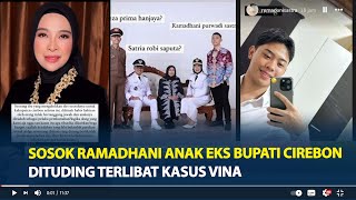 Sosok Ramadhani Anak Eks Bupati Cirebon Dituding Terlibat Kasus Vina, Ibunda Tegas Membantah