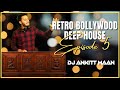 Retro bollywood deep house  old bollywood songs   anky in the mix  episode  5   dj ankit maan
