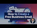 How to Create a Free Custom Business Email in less than 4 Minutes