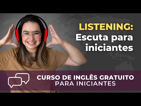 Curso de Inglês para Iniciantes 2022 | AULA #03 Listening