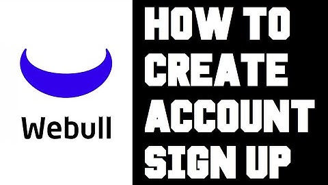 WeBull How To Open Account - WeBull How To Sign Up - WeBull Create Account - WeBull Get Free Stock