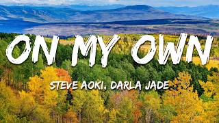 Steve Aoki - On My Own (Lyrics) feat. Darla Jade