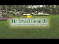 The Grounds | Hallowed Grounds: The Story of Augusta National