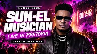 Sun-El Musician at Kunye, Pretoria 2025 | DJ Mix