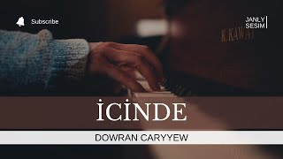 DOWRAN CARYYEW - ICINDE | TURKMEN HALK AYDYM MP3 | ARHIW JANLY SESIM