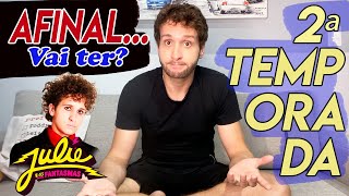 SEGUNDA Temporada de Julie e os Fantasmas Vai ter Por que nao teve TE CONTO TUDO