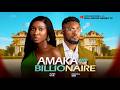 AMAKA THE BILLIONAIRE Full Movie SONIA UCHE MAURICE SAM 2026 Trending Nollywood Full Movie 