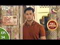 Kyun Utthe Dil Chhod Aaye? - Ep 34 - Full Episode - 11th March, 2021