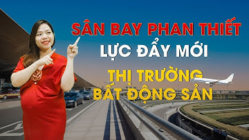 Sân bay Phan Thiết - Lực đẩy mới thị trường bất động sản