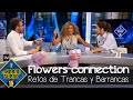 Lolita y Elena Furiase demuestran su 'Flowers connection' con Trancas y Barrancas  - El Hormiguero