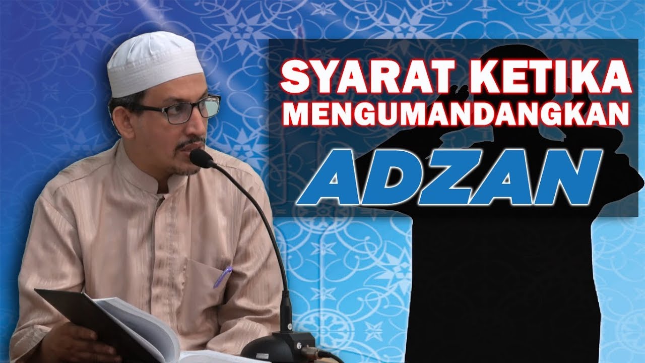 Syarat Ketika Mengumandangkan Adzan | Ustadz Umar bin Husin Assegaf ( Part 2)