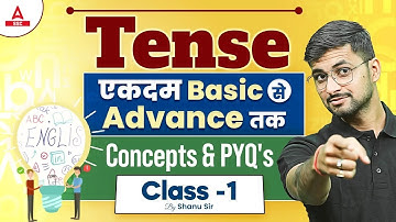 Tense | Basic to Advance Concepts & PYQs | Class 1 | By Shanu Sir