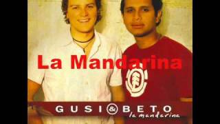 Vignette de la vidéo "Gusi y  Beto - La Mandarina"