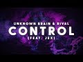 Unknown brain x rival  control ft jex lyric