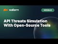 Workshop  api threats simulation with opensource tools