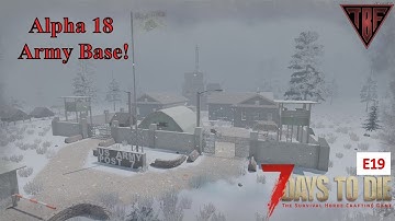 Army Bases!   E19 - 7 Days to Die Alpha 18 - 7D2D A18 - Pregen Map 01