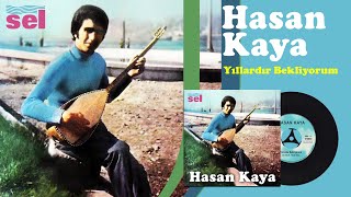 Hasan Kaya | Yıllardır Bekliyorum | Orijinal 45'lik Kayıtları Remastered Resimi