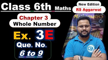 Class 6 Maths | RS Aggarwal (New Edition) | Chapter 3: Whole Numbers | Exercise 3E  Questions 6 to 9