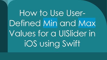 How to Use User-Defined Min and Max Values for a UISlider in iOS using Swift