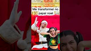 Me Transformei No Papai Noel Ças