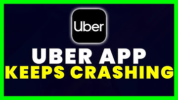 Uber App Crashing: How to Fix Uber App Keeps Crashing