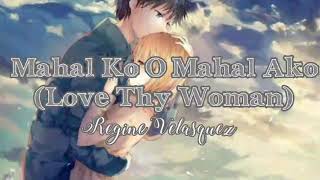 Mahal Ko O Mahal Ako | Love Thy Woman OST | Lyrics Video