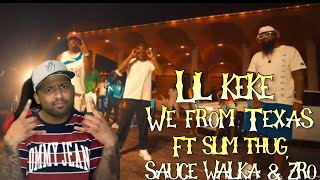 H TOWN STAND UP!! Lil Keke- We From Texas ft Slim Thug, Sauce Walka, Z-Ro | Reaction