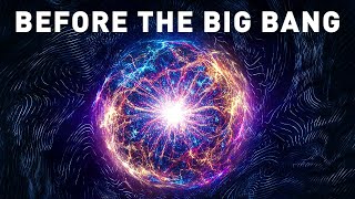 7 Mind-Bending Theories About What Existed Before the Big Bang