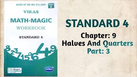 Std-4 Maths | Ch:9 Halves And Quarters | Part 3 | Vikas Workbook Solution | Math-Magic | ncert