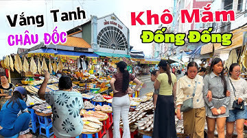 Khô mắm ĐỒ THÁI chất đống đống chợ Châu Đốc cuối năm vắng tanh tiểu thương sắp bỏ chợ