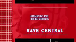 Mathame feat. Lyke - Nothing Around Us