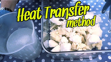 HEAT TRANSFER METHOD | how to make soap | use in cold process soap making