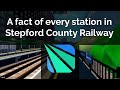 Facts about every station in Stepford County Railway