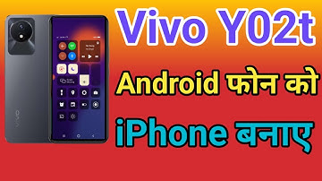 Vivo Y02t Ka Control Center Change kare | Vivo Y02t Android Ko iphone Kaise Banaye