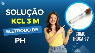 Como substituir a solução de KCL 3 MOLAR do eletrodo de pH | Solução de Cloreto de Potássio