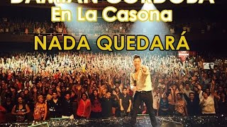 Video-Miniaturansicht von „Damián Córdoba en La Casona - Nada Quedará (con Letra)“