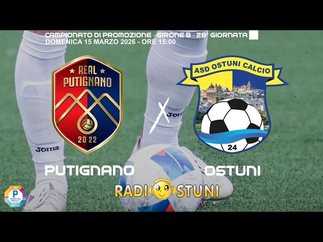 Diretta Real Putignano vs ASD Ostuni Calcio 24 | Promozione _ 15/03/2026 _ Radiostuni
