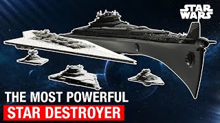 Star Wars: 9 of the Most Powerful Star Destroyers