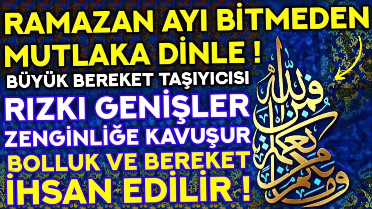 Kim RAMAZAN AYI BİTMEDEN Bu Duayı Dinlerse ZENGİN OLUR, RIZKI ÇOĞALIR, BOLLUK VE BEREKETE KAVUŞUR !