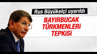 Davutoğlu'ndan Bayırbucak Türkmenleri tepkisi